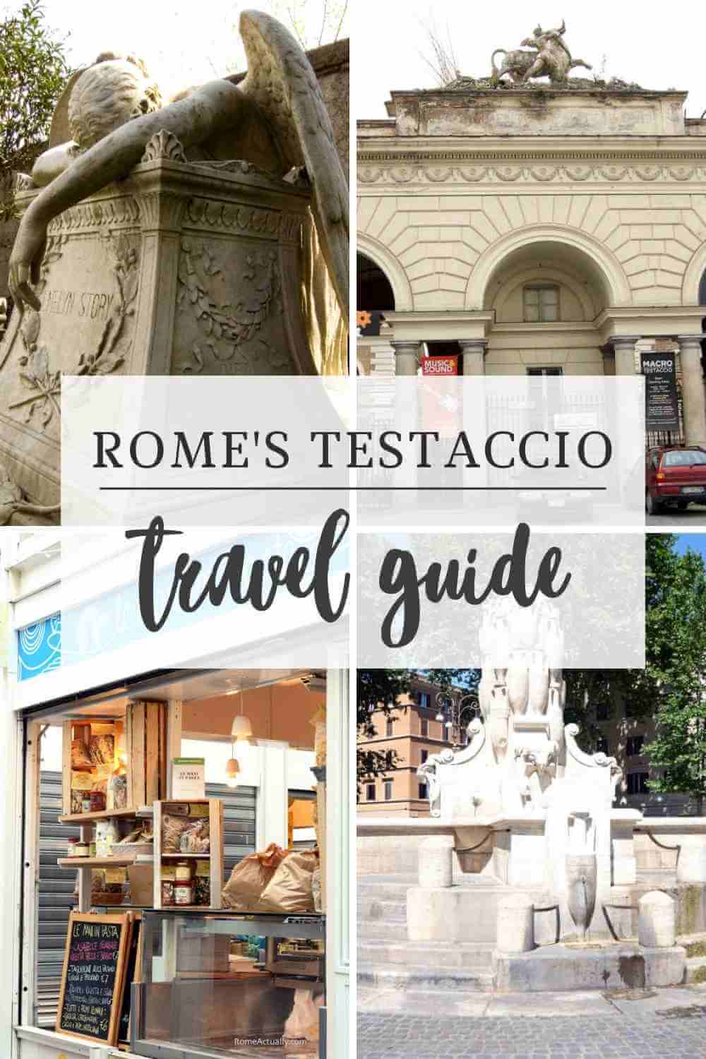Pinterest image with four photos from the best things to do in Testaccio and a caption reading "Rome's Testaccio travel guide". Photos by Rome Actually