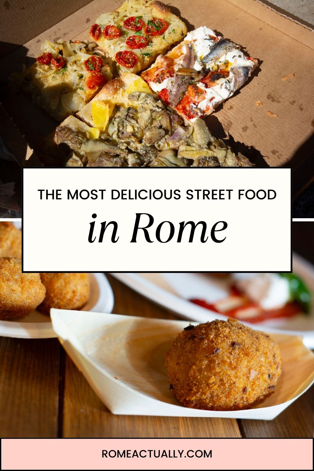 Pinterest image with two photos of food and a caption reading "The most delicious street food in Rome".