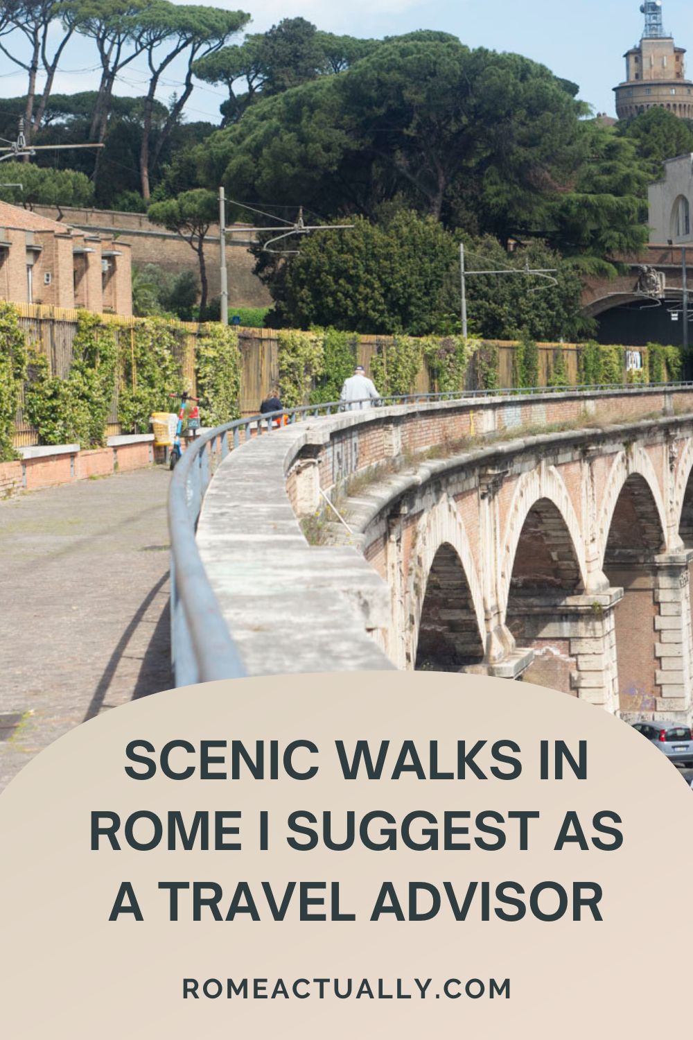 Pinterest image with a photo of Rome and a caption reading "Scenic walks in Rome I suggest as a travel advisor".